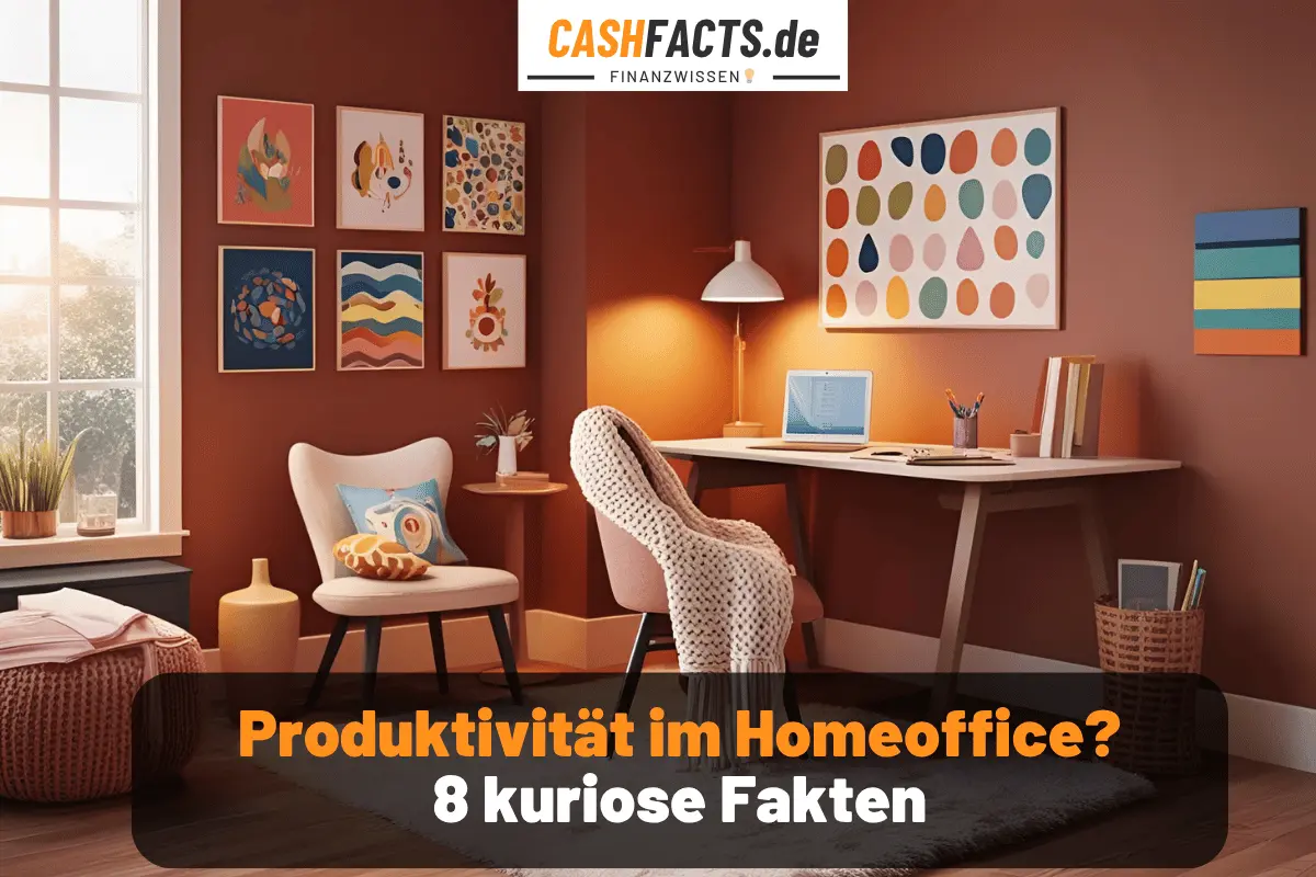 Produktivität im Homeoffice - 8 kuriose Fakten