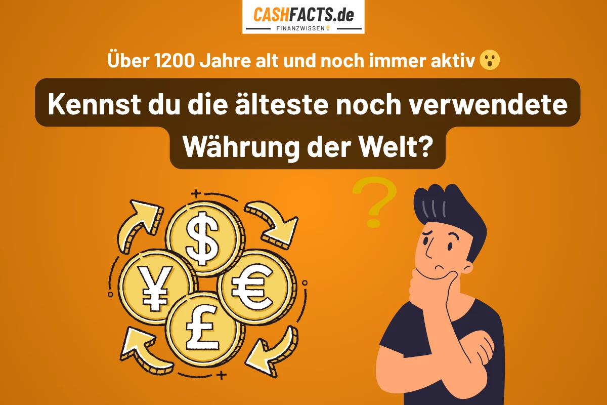 Kennst du die älteste Währung der Welt?